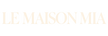 LE MAISON MIA - Inicio